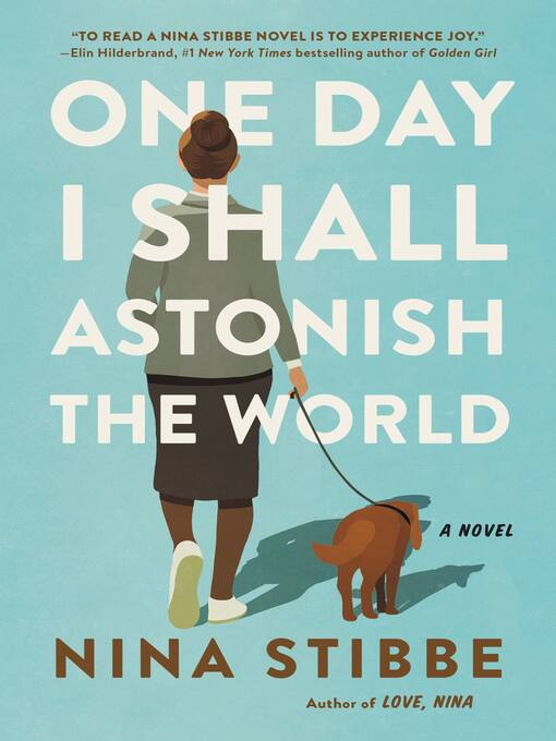 Title details for One Day I Shall Astonish the World by Nina Stibbe - Wait list